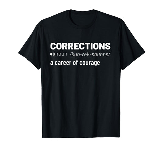 Corrections A Career Of Courage Correctional Officer Jail T-Shirt