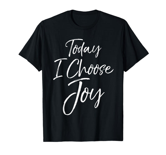 Today I Choose Joy Shirt Vintage Cool Bold Christian Tee T-Shirt