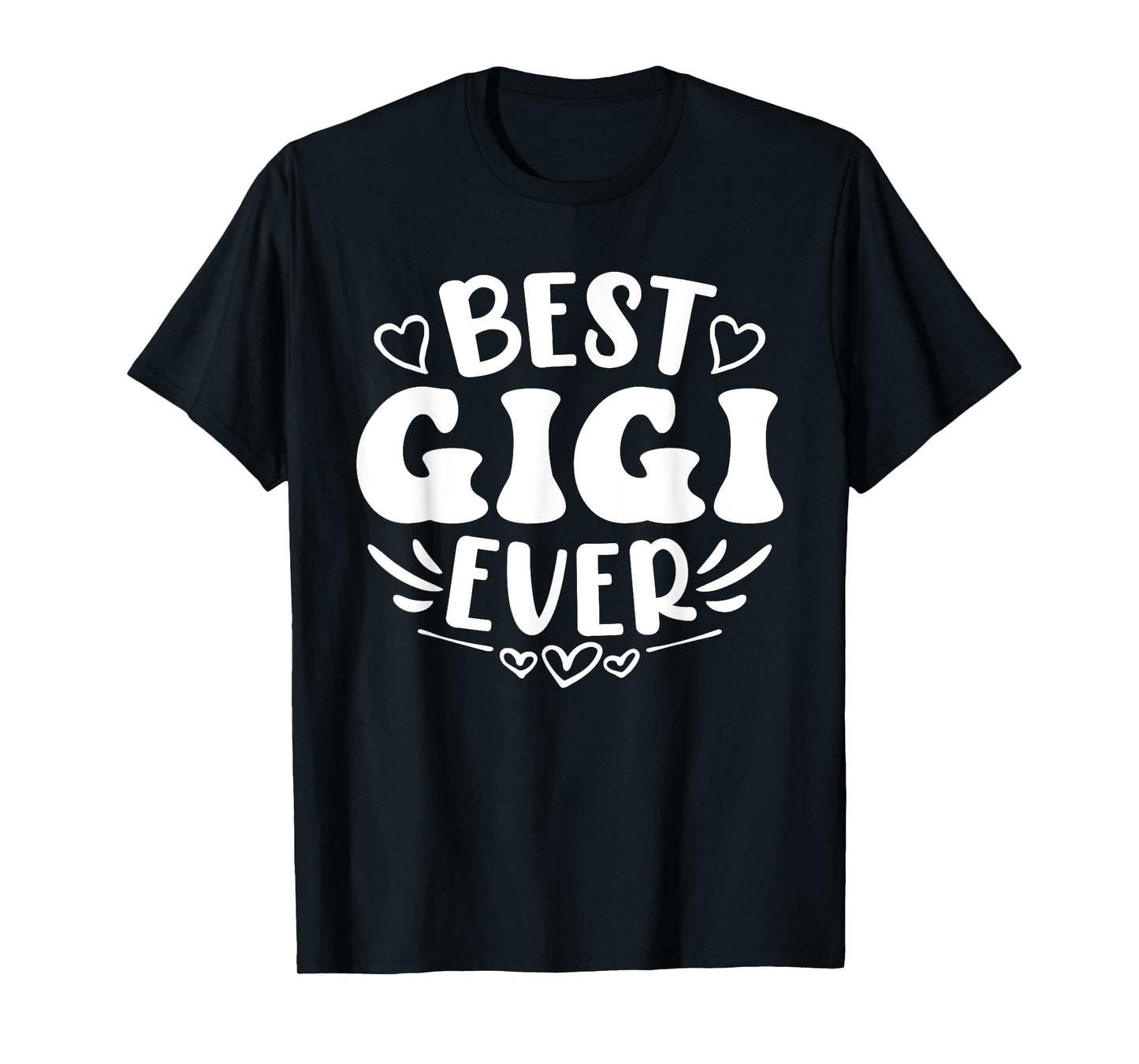 Best Gigi Ever Funny Mother's Day Grandma T-Shirt