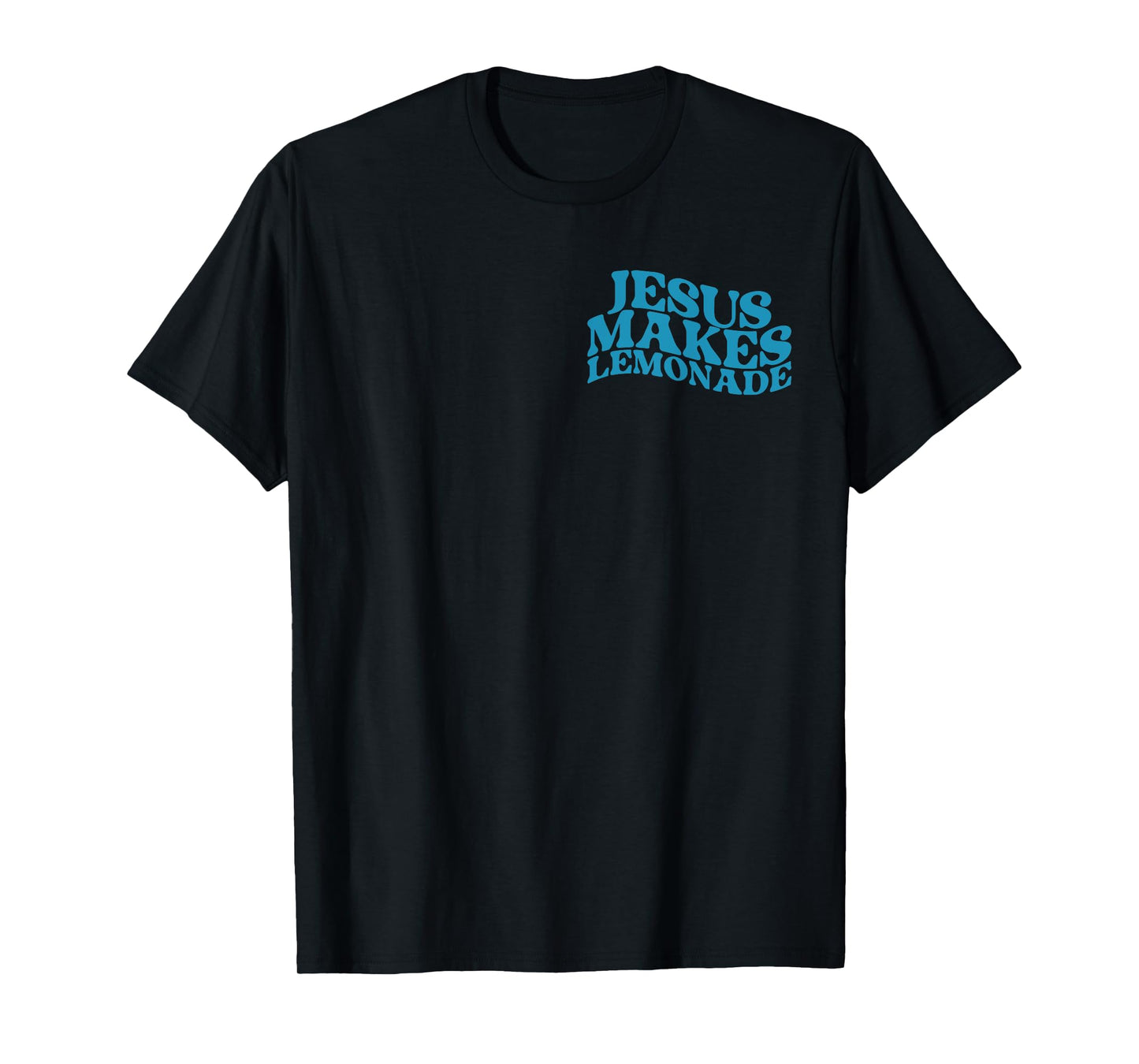 Life Gave Me Some Lemons But My Jesus He Be Making Lemonade T-Shirt