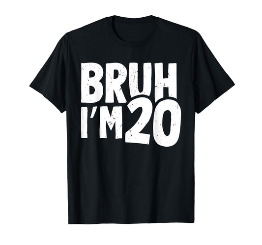 20th Birthday Shirt Boy Bruh I’m 20 Years Old Twenty Bday T-Shirt