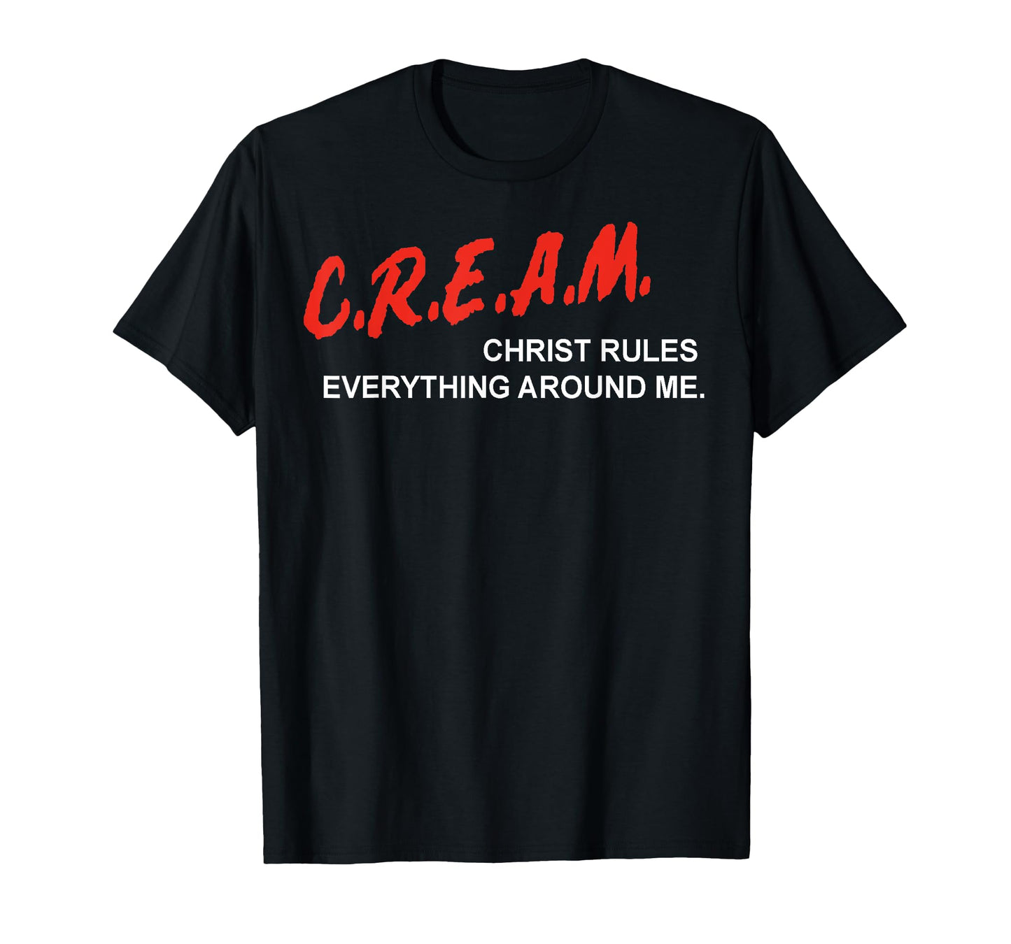 CREAM Christ Rules Everything Around Me T-Shirt