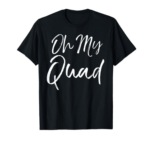 Funny Workout Oh My God Pun Quote for Women Oh My Quad T-Shirt