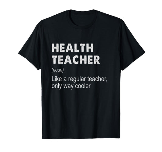 Health Teacher Definition - Funny Teaching School Teacher T-Shirt for Men Women Girls Kids