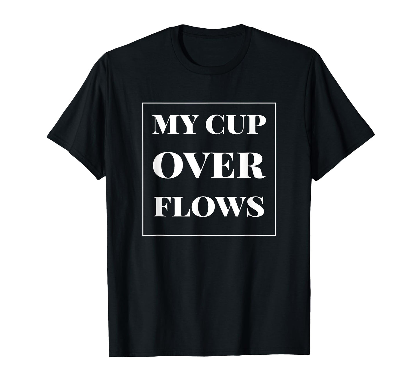 My Cup Overflows Christian Bible Verse T-Shirt
