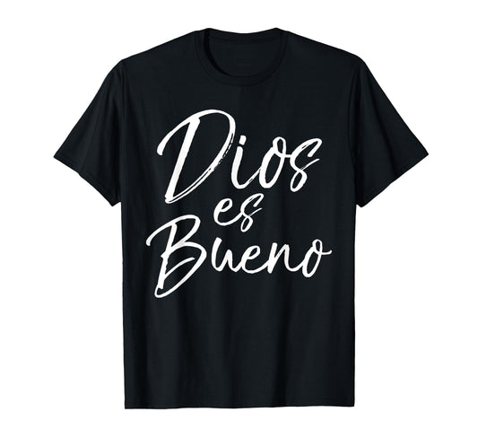 Dios es Bueno Shirt God is Good Vintage Spanish Espanol Tee T-Shirt