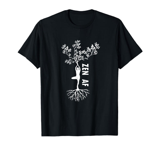 Zen AF T-Shirt Human Tree Cute Funny Yoga Meditation Gift T-Shirt