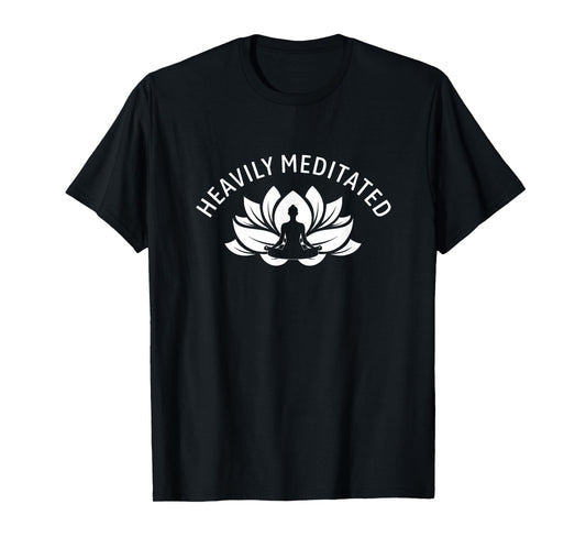 Heavily Meditated Meditate Meditation Relaxation Buddhism T-Shirt