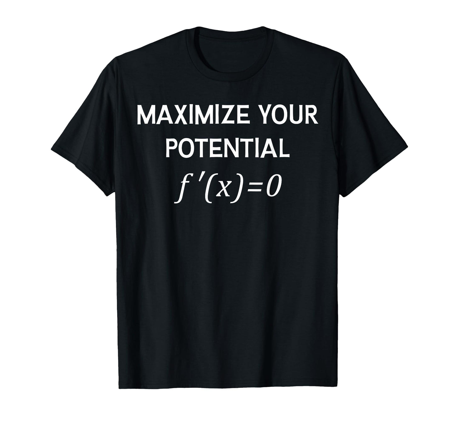 Maximize Your Potential Math Geek Derivative Equation Pi Day T-Shirt