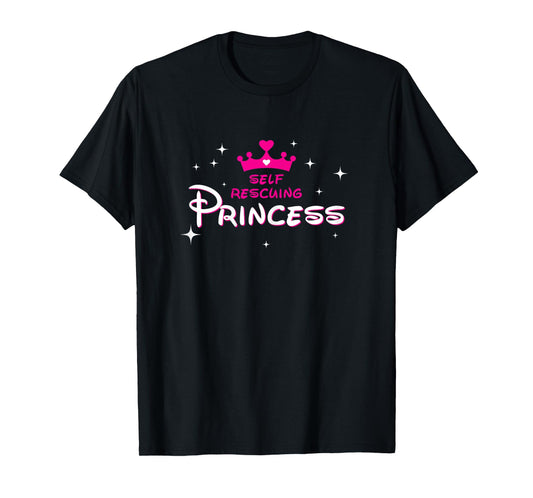 Womens Self Rescuing Princess Shirt | Fun Strong Confident Women
