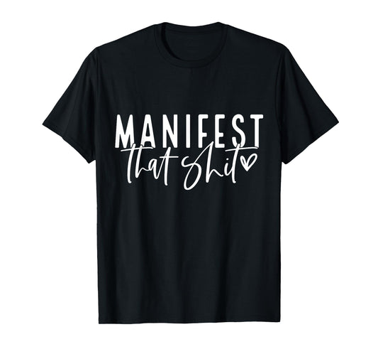 Manifest That Shit Law Of Attraction Yoga Meditation Health T-Shirt