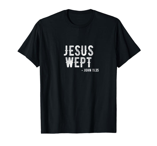 Bible T-Shirt Jesus Wept Gospel John Jesus t-shirt T-Shirt