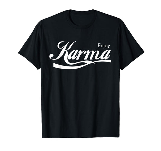 Enjoy Karma T-Shirt T-Shirt