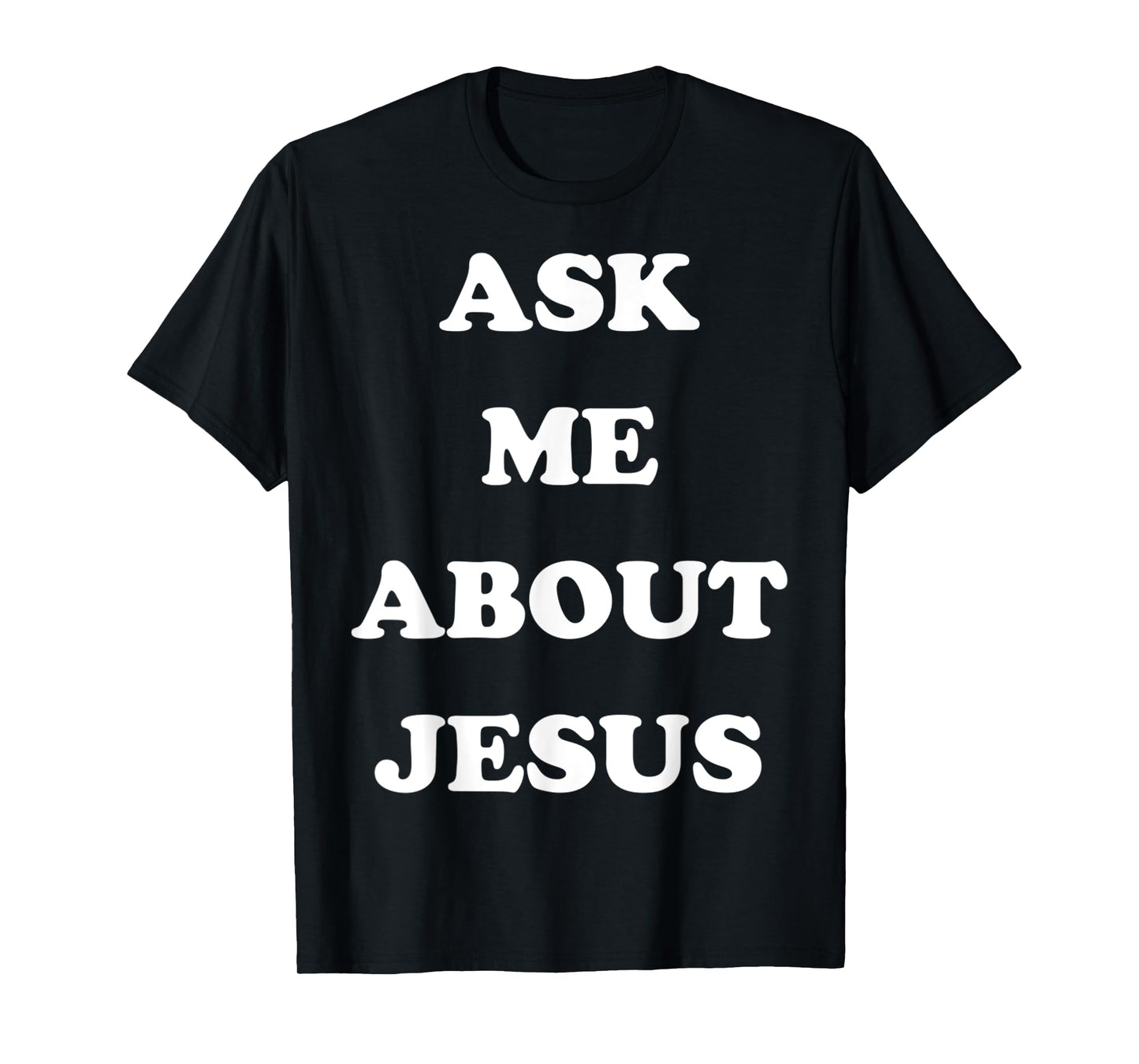 Funny Ask Me About Jesus Faith Christian Religious T-Shirt