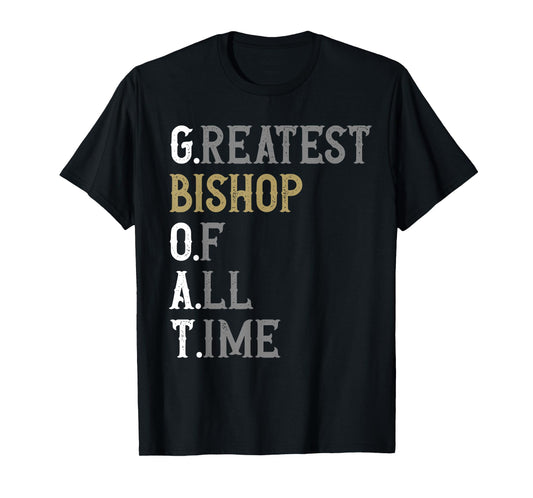 Greatest Bishop of all time | GOAT | Bishop T-Shirt