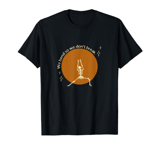 We Bend So We Don't Break Retro Skeleton Yoga Pose T-Shirt