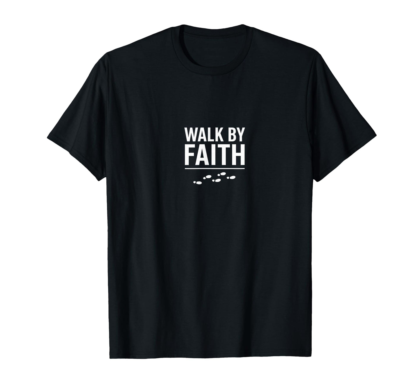 Walk by Faith Footsteps Inspirational Christian Design T-Shirt
