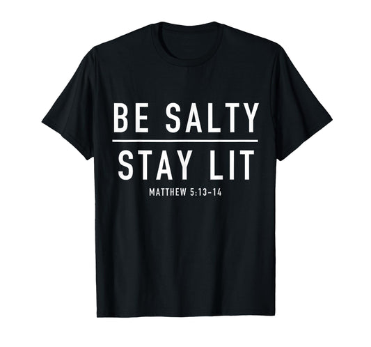 Be Salty Stay Lit FUNNY MEME Stay Lit VINTAGE Be Salty T-Shirt