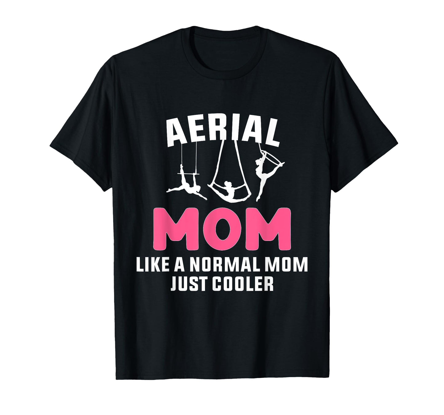 Cooler Aerial Mom Aerialist Dancer Circus For Women T-Shirt