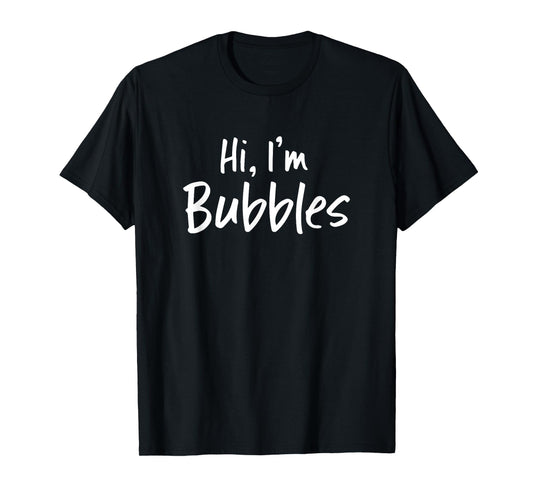 Hi, I'm Bubbles for Him Funny Husband Boyfriend Couple T-Shirt