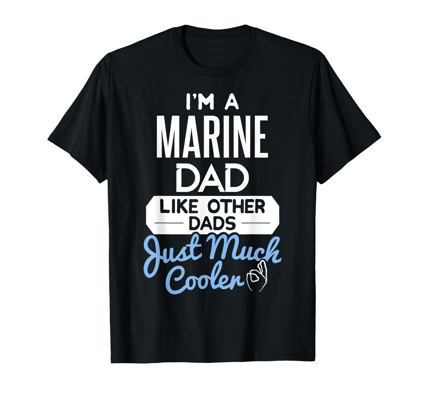 Cool Marine Dad Fathers Day Gift T-Shirt