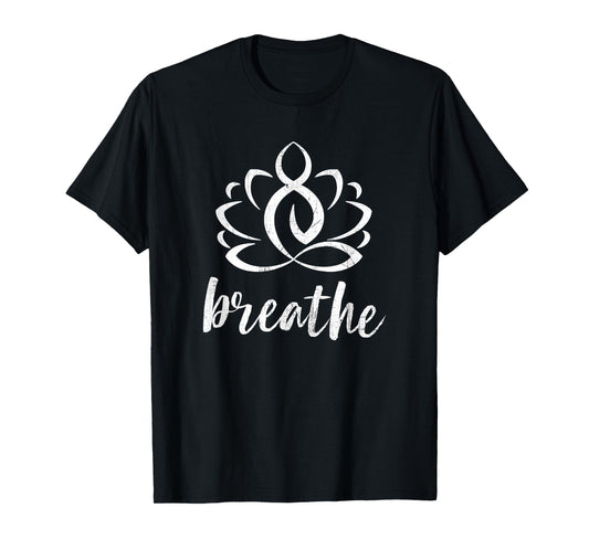 Breathe Yoga Relaxation Lotus Flower Inspiration T-Shirt