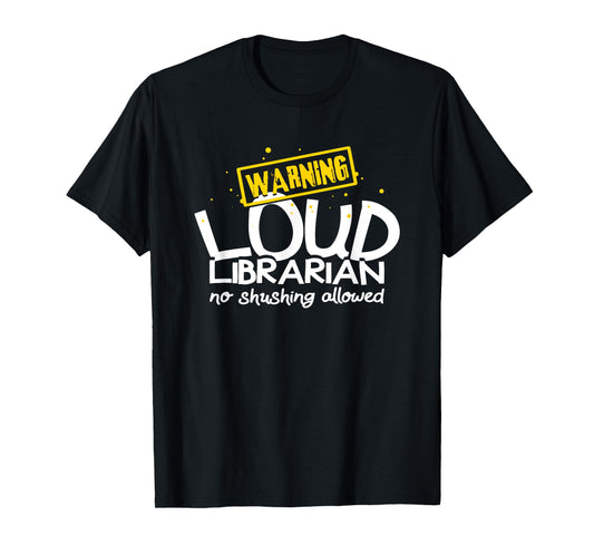 Warning Loud Librarian Library Bookkeeper Book reading T-Shirt