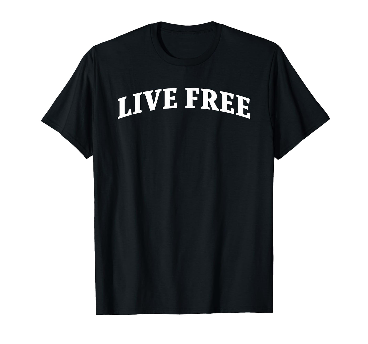 Live Free Text Minimalist Design Bold Typography Graphic T-Shirt