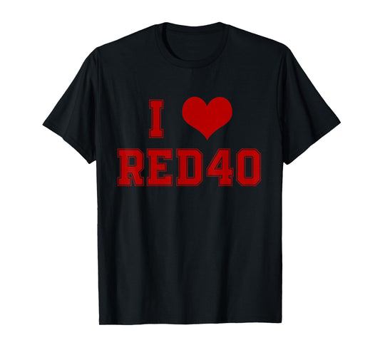I Love Red 40 Shirt Funny I Heart Red 40 Vintage Men Women T-Shirt