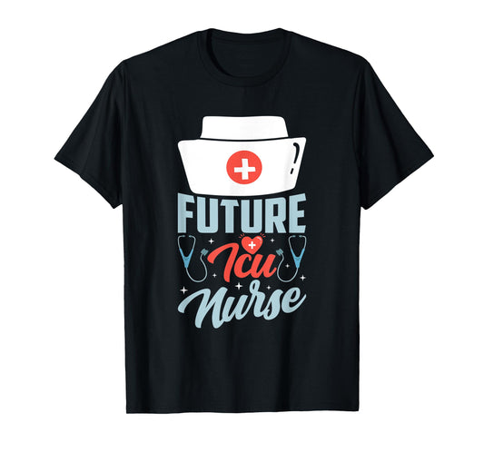 Future Icu Nurse Ice Nursing Intensive Care Hospital T-Shirt