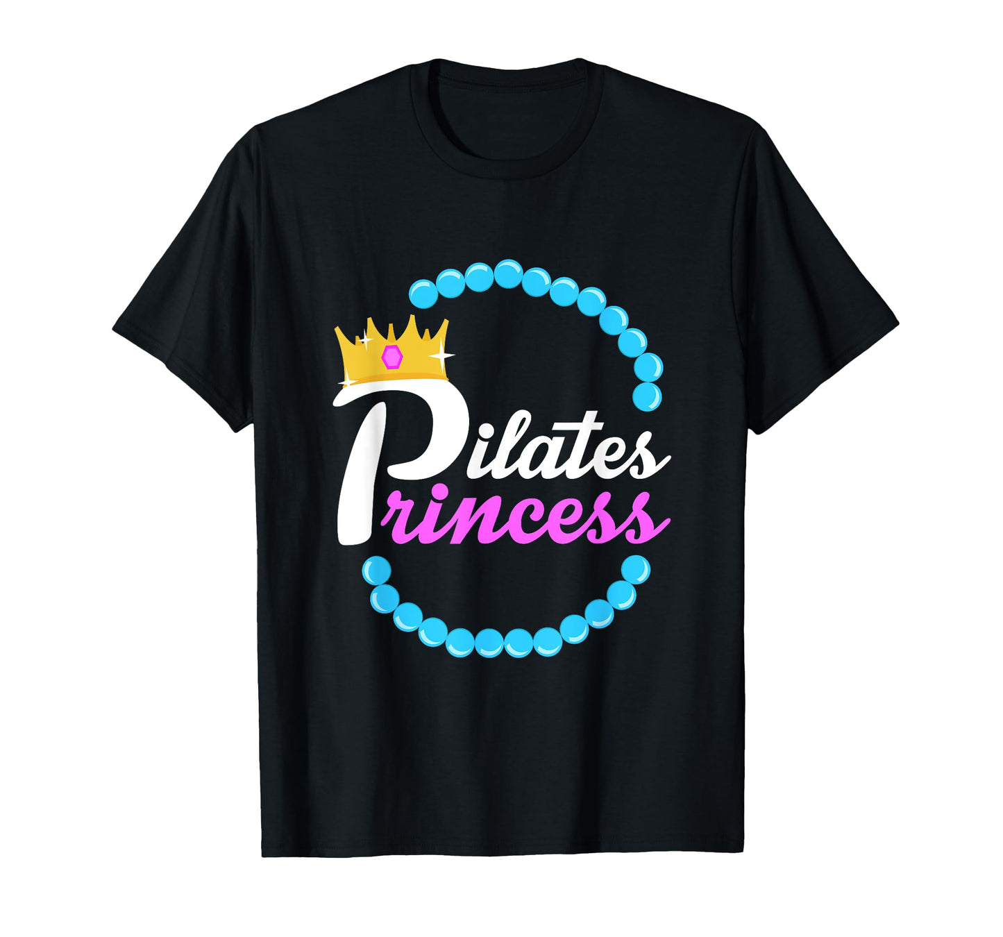 FUNNY PILATES PRINCESS T-SHIRT Yoga Fitness Workout Clothes T-Shirt