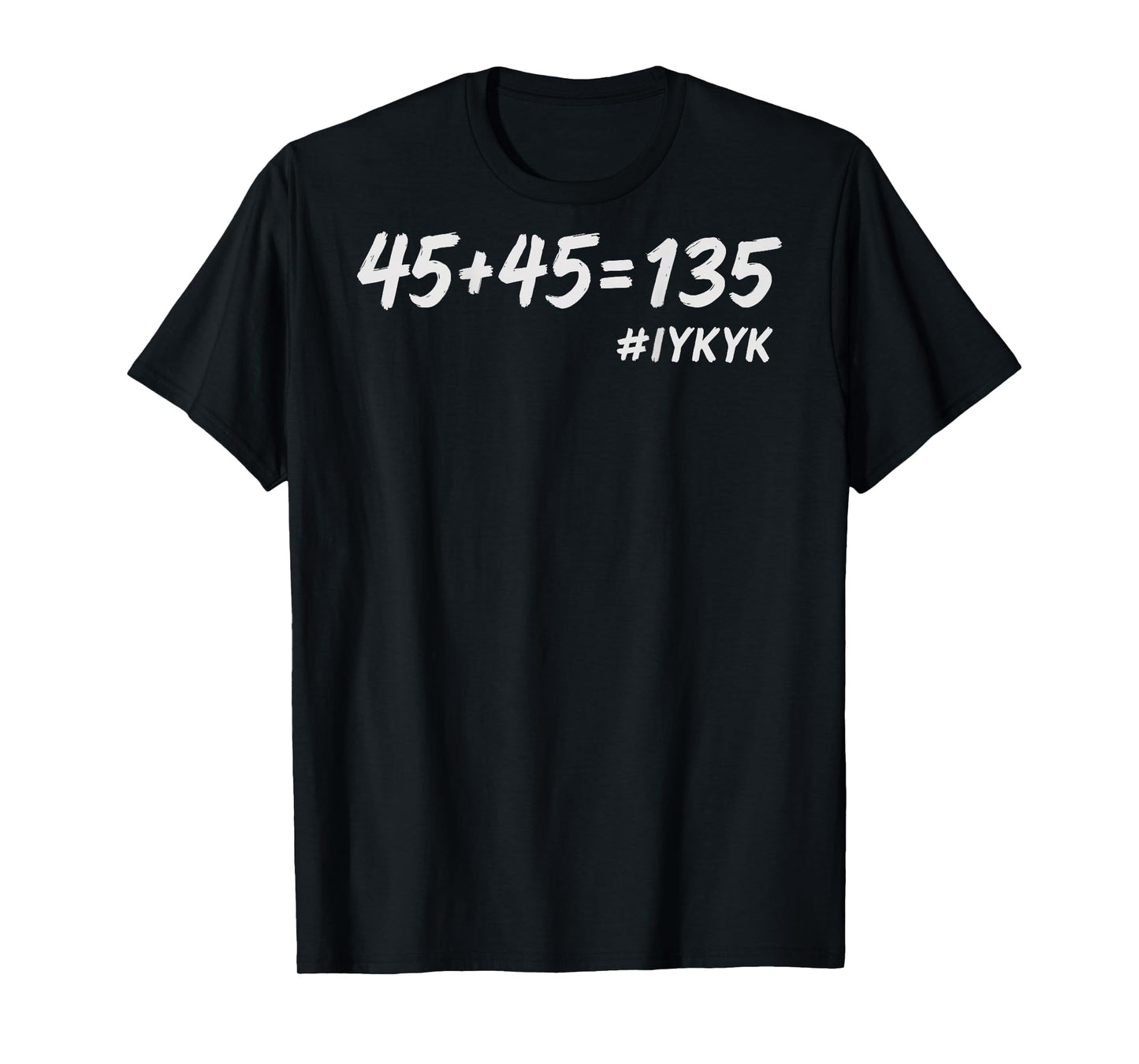 45+45=135, Funny Weight Lifting Fitness Squat Bench Gym Math T-Shirt