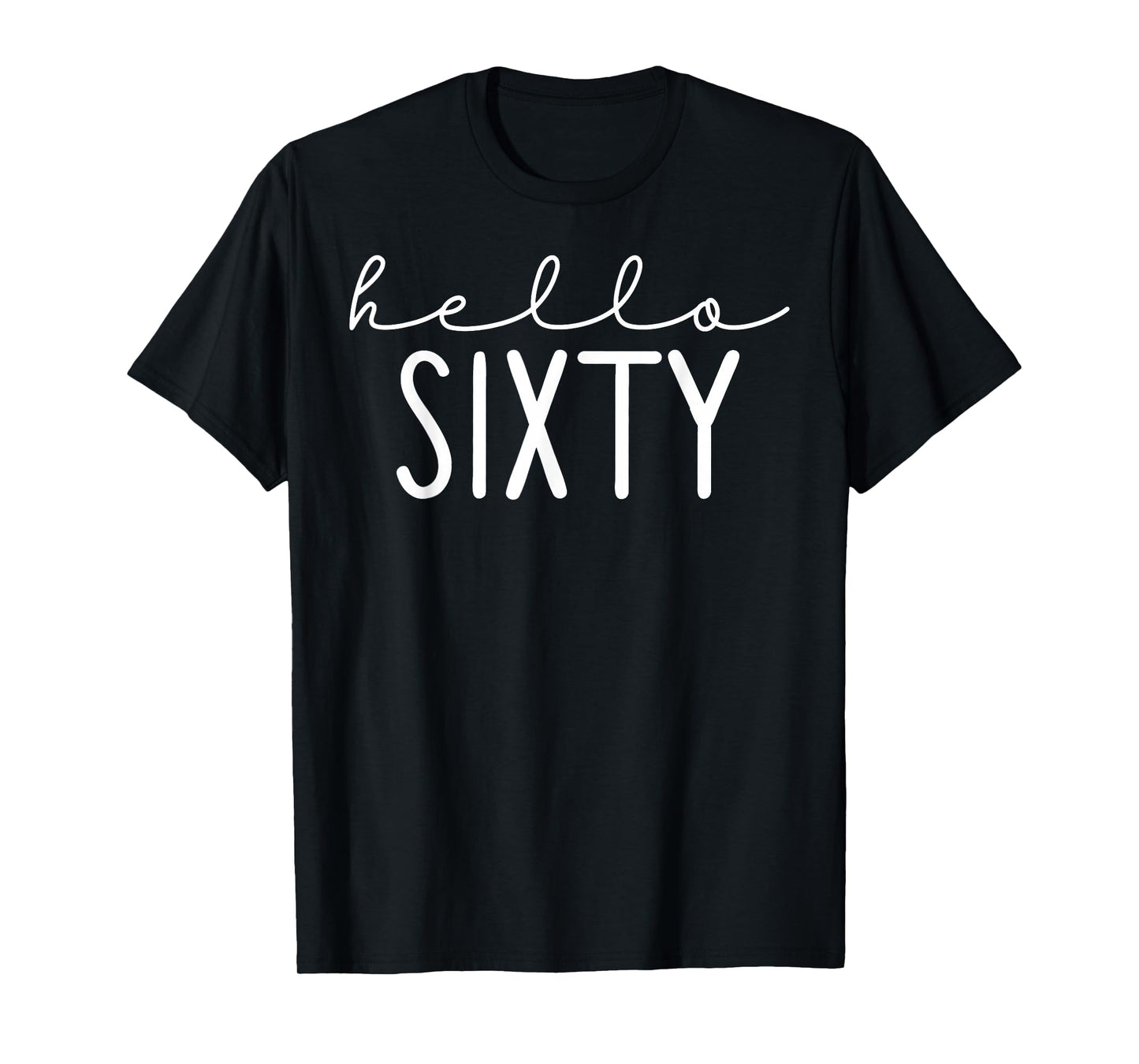 Hello Sixty 60 Years Old 60th Birthday Party Apparel T-Shirt