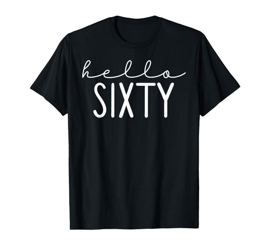 Hello Sixty 60 Years Old 60th Birthday Party Apparel T-Shirt