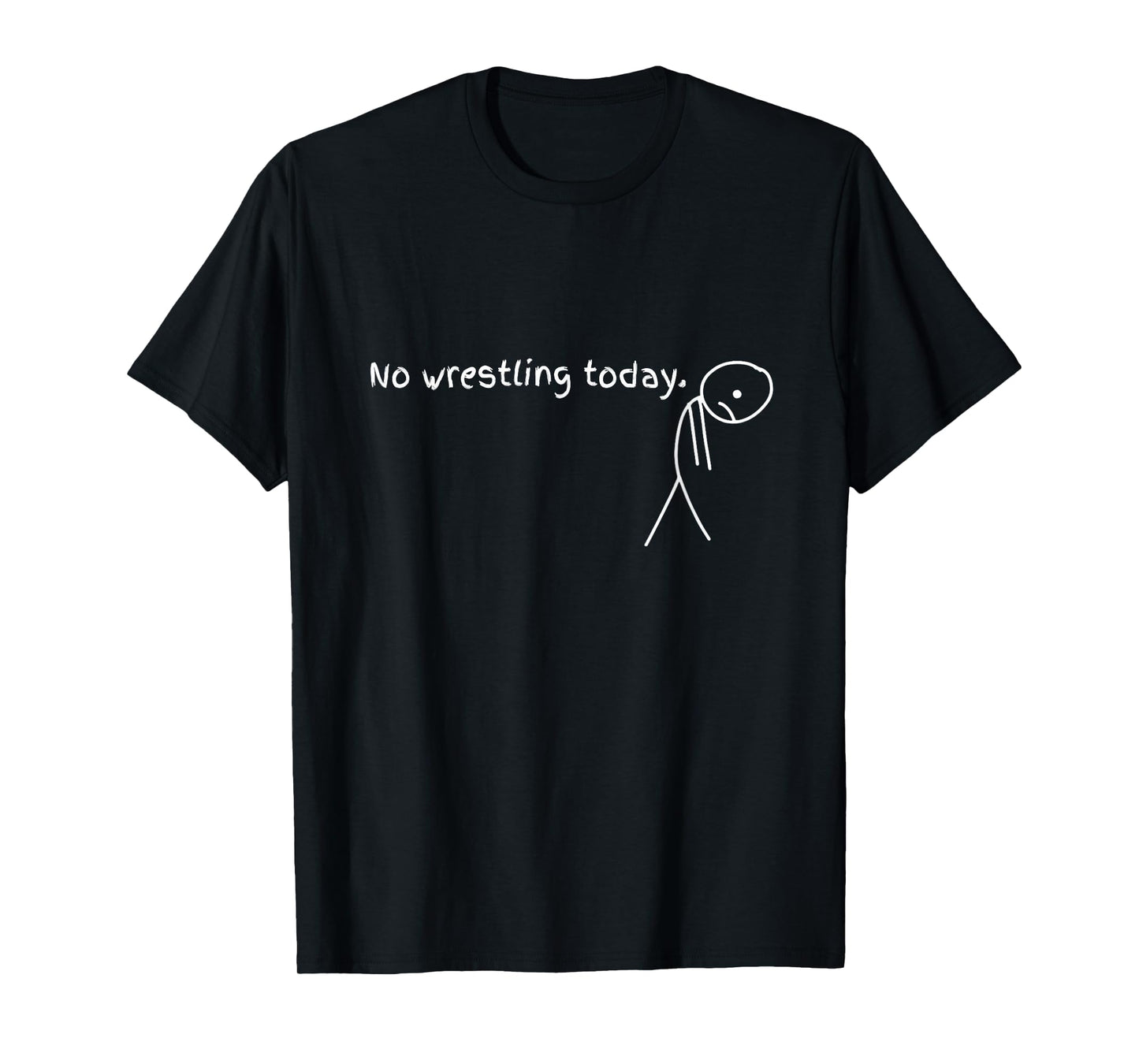 No Wrestling Today Gift For Wrestling Lovers T-Shirt
