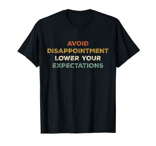 Retro Humor Avoid Disappointment Lower Your Expectations T-Shirt