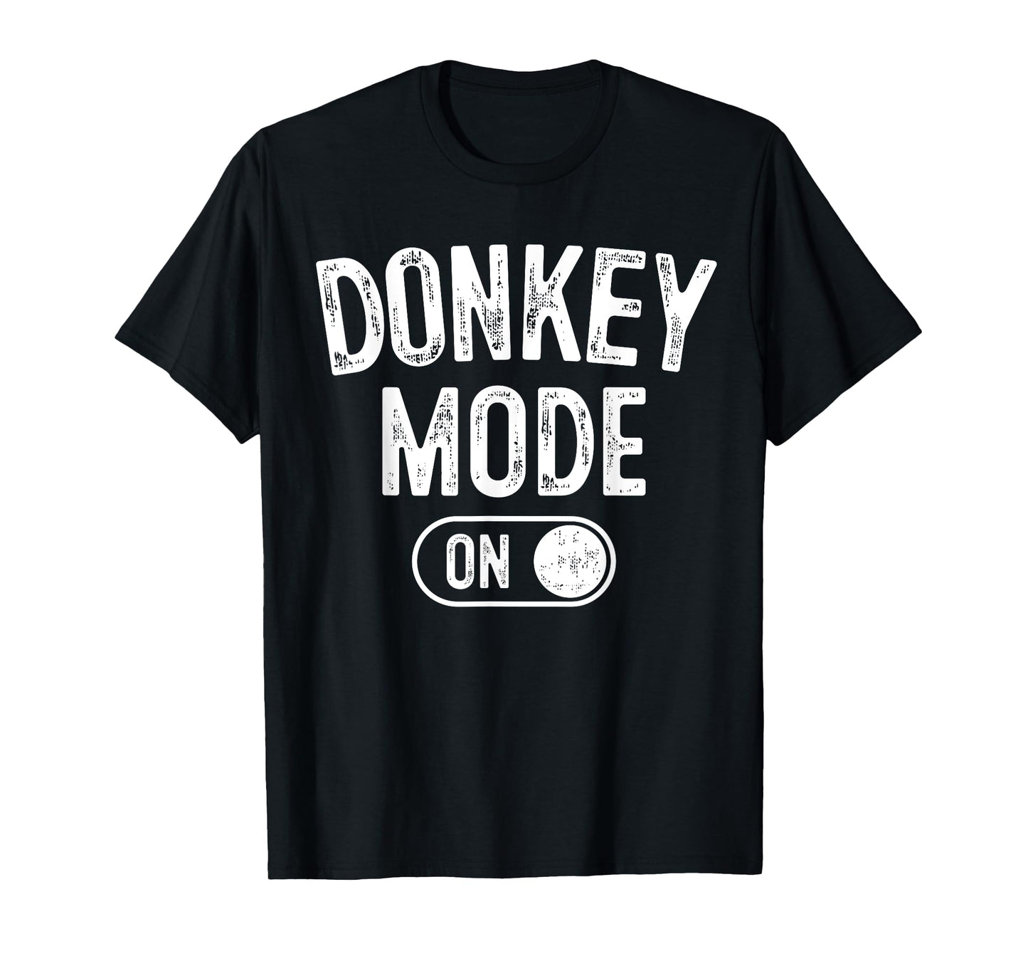 Donkey Mode On Costume Funny Farmer Gift Falm Animal Lover T-Shirt