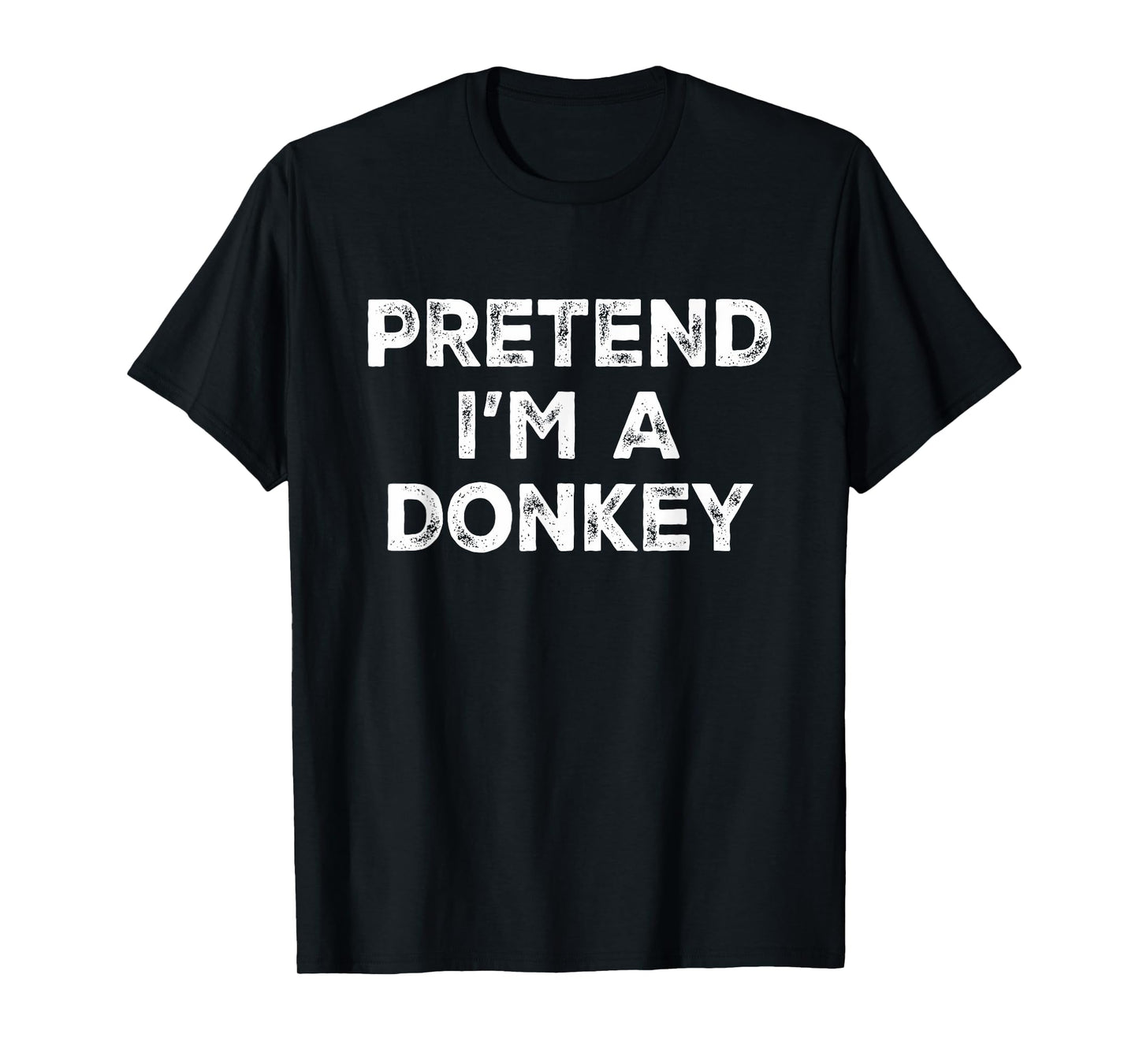 Pretend I'm A Donkey Lazy Halloween Costume T-Shirt