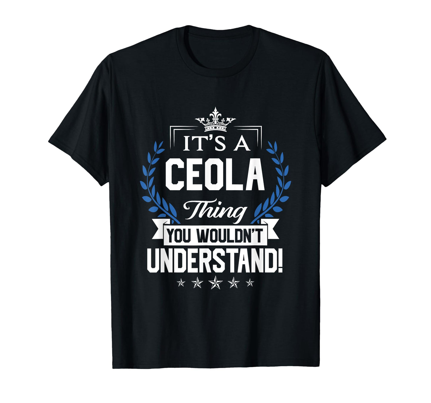 Ceola Name - Ceola Thing Name You Wouldn't Understand T-Shirt