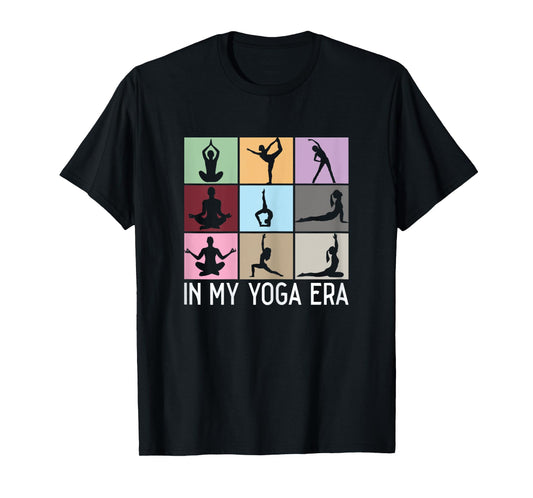 In My Yoga Era funny Girls Yoga Yogi Mom Meditation Namaste T-Shirt