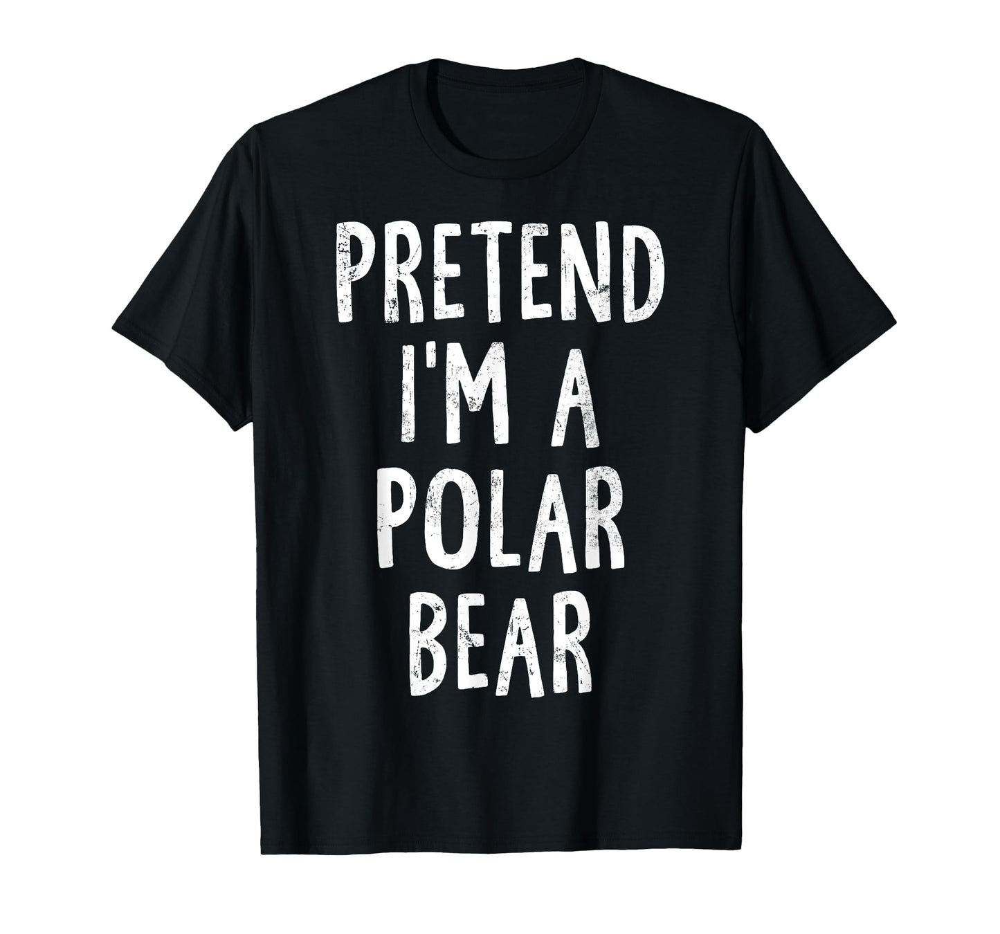 Pretend I'm A Polar Bear Lazy Easy Halloween Costume T-Shirt