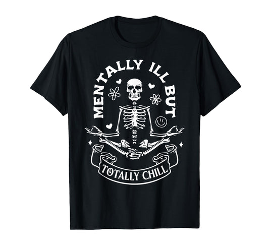 Mentally Ill But Totally Chill Mental Health Yoga Skeleton T-Shirt