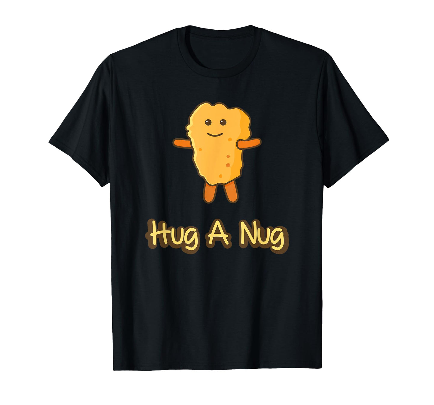 Hug A Nug Funny Chicken Nugget Fast Food T-Shirt