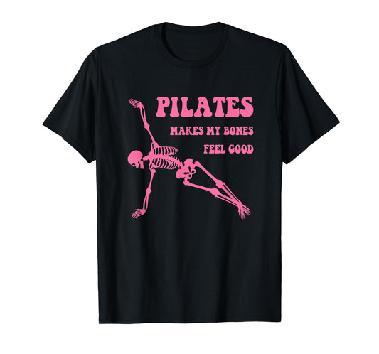 Pilates Makes My Bones Feel Good Pilates Skeleton Workout T-Shirt