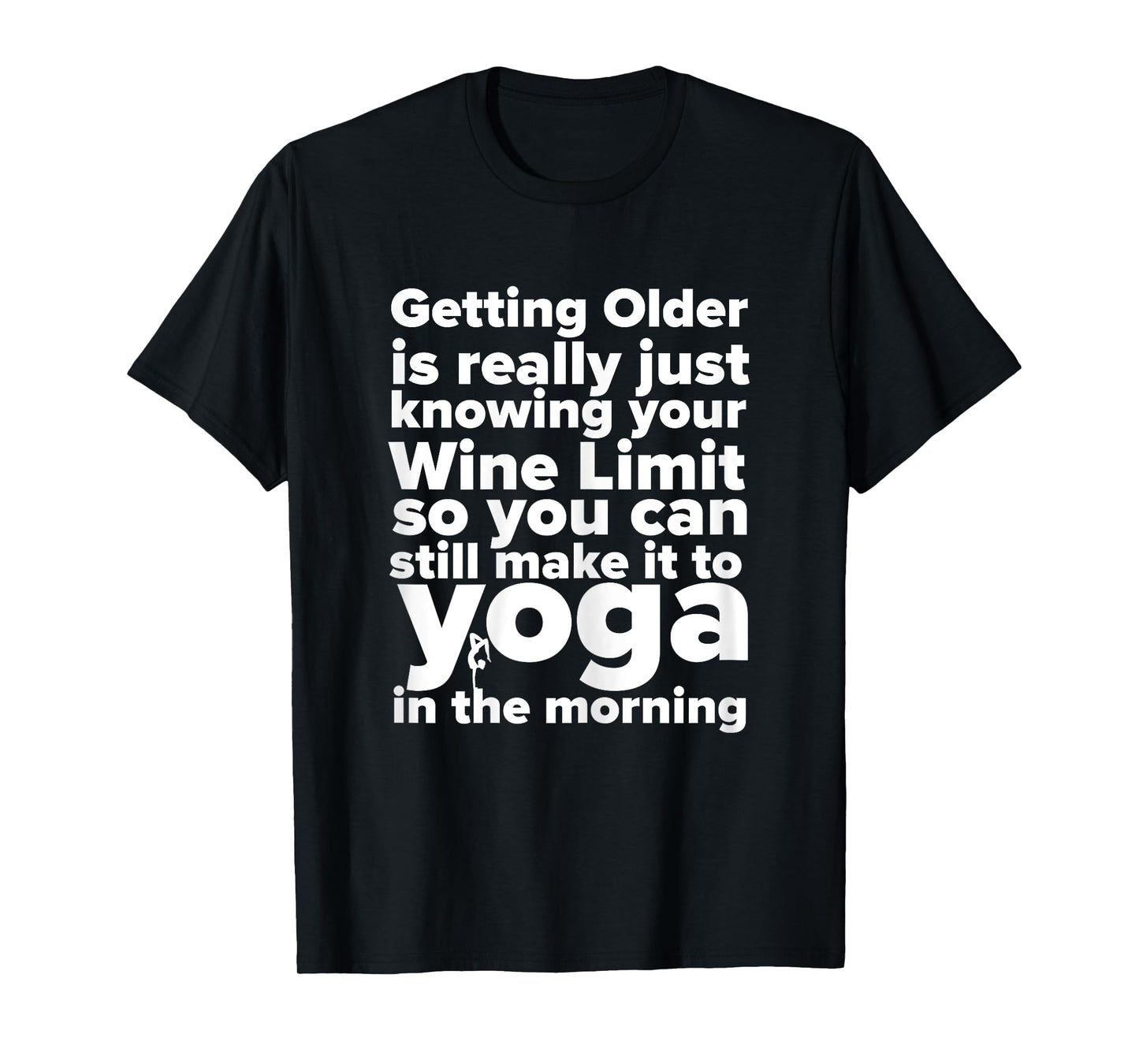 Womens Funny Wine, Yoga, And Getting Older Ladies T-Shirt