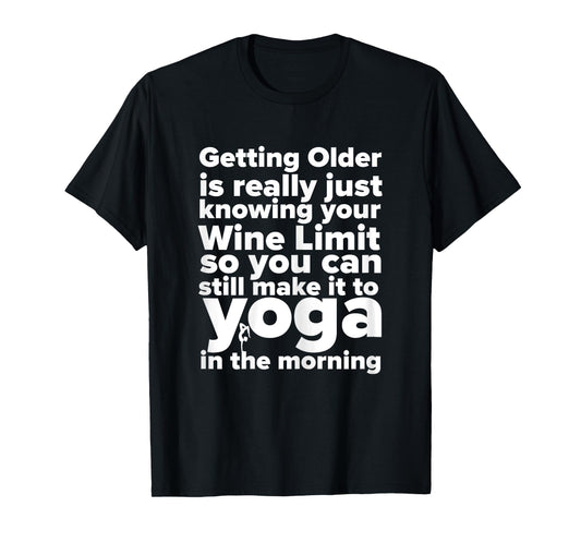 Womens Funny Wine, Yoga, And Getting Older Ladies T-Shirt