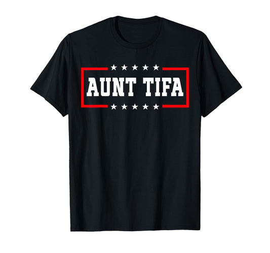 Aunt Tifa Shirt Aunt Tifa Funny Aunt Tifa T-Shirt
