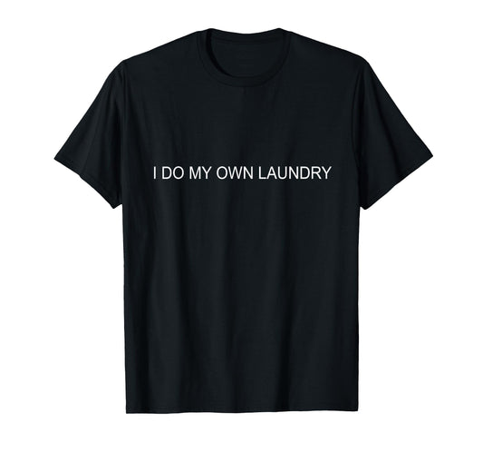 I Do My Own Laundry Minimal This Year Achievements Funny Men T-Shirt