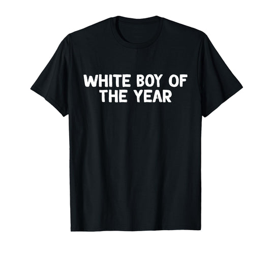 White Boy Of The Year T-Shirt