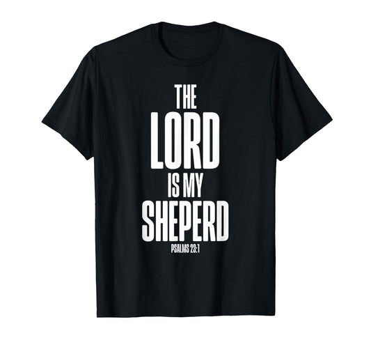 The Lord is My Shepherd Psalms 23:1 Bible Verse T-Shirt